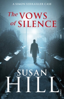 Simon Serrailler  The Vows of Silence: Discover book 4 in the bestselling Simon Serrailler series - Susan Hill (Paperback) 03-09-2009 