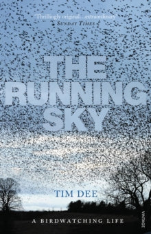 The Running Sky: A Bird-Watching Life - Tim Dee (Paperback) 03-06-2010 