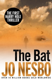 Harry Hole  The Bat: Read the first thrilling Harry Hole novel from the No.1 Sunday Times bestseller - Jo Nesbo; Don Bartlett (Paperback) 18-07-2013 Short-listed for Sainsburys eBook of the Year 2014 (UK).