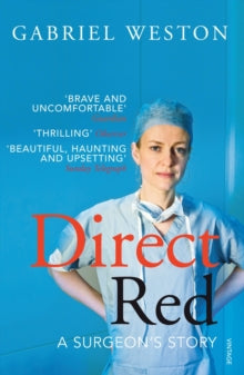 Direct Red: A Surgeon's Story - Gabriel Weston (Paperback) 04-02-2010 