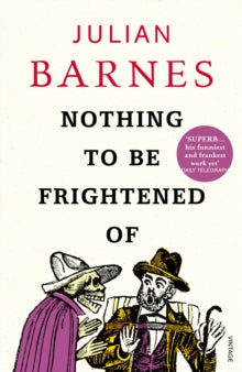 Nothing to be Frightened Of - Julian Barnes (Paperback) 05-03-2009 