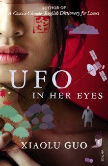 UFO in Her Eyes - Xiaolu Guo (Paperback) 07-01-2010 