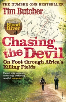 Chasing the Devil: On Foot Through Africa's Killing Fields - Tim Butcher (Paperback) 28-04-2011 