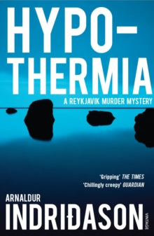 Hypothermia - Arnaldur Indridason; Victoria Cribb (Paperback) 07-10-2010 Short-listed for CWA International Dagger 2010.