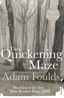 The Quickening Maze - Adam Foulds (Paperback) 06-05-2010 Winner of The South Bank Show Awards: Literature 2010. Short-listed for Man Booker Prize for Fiction 2009.
