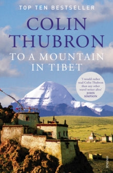 To a Mountain in Tibet - Colin Thubron (Paperback) 05-01-2012 