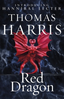Hannibal Lecter  Red Dragon: The original Hannibal Lecter classic (Hannibal Lecter) - Thomas Harris (Paperback) 07-05-2009 