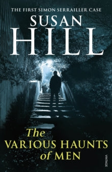 Simon Serrailler  The Various Haunts of Men: Discover book 1 in the bestselling Simon Serrailler series - Susan Hill (Paperback) 03-09-2009 