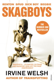 Skagboys - Irvine Welsh (Paperback) 11-04-2013 Short-listed for Paddy Power Political Fiction Book of the Year 2013 (UK).