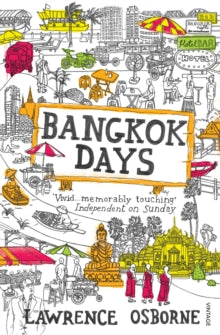 Bangkok Days - Lawrence Osborne (Paperback) 04-03-2010 