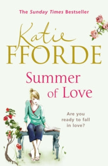 Summer of Love: From the #1 bestselling author of uplifting feel-good fiction - Katie Fforde (Paperback) 16-02-2012 Winner of Romantic Novelists' Association Awards: Contemporary Romantic Novel 2012.