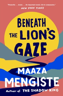 Beneath the Lion's Gaze - Maaza Mengiste (Paperback) 03-03-2011 