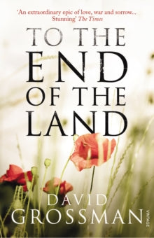 To The End of the Land - David Grossman; Jessica Cohen (Paperback) 01-09-2011 