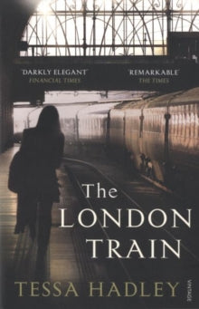The London Train - Tessa Hadley (Paperback) 05-01-2012 