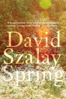 Spring - David Szalay (Paperback) 01-03-2012 