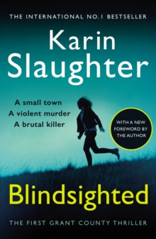 Grant County  Blindsighted: A great writer at the peak of her powers (Grant County series 1) - Karin Slaughter (Paperback) 23-06-2011 