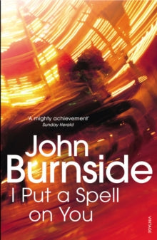 I Put a Spell on You - John Burnside (Paperback) 07-05-2015 