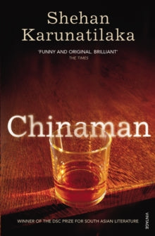 Chinaman - Shehan Karunatilaka (Paperback) 05-04-2012 Winner of Commonwealth Book Prize 2012 and Commonwealth Book Prize - Asia 2012.
