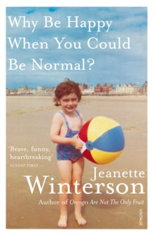 Why Be Happy When You Could Be Normal? - Jeanette Winterson (Paperback) 12-04-2012 