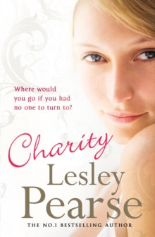 Charity: Where can she go with no-one left to care for her? - Lesley Pearse (Paperback) 03-03-2011 