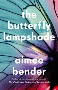 The Butterfly Lampshade - Aimee Bender (Paperback) 29-07-2021 