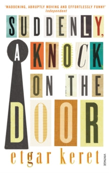 Suddenly, a Knock on the Door - Etgar Keret; Miriam Shlesinger; Nathan Englander; Sondra Silverston (Paperback) 07-03-2013 Long-listed for Warwick Prize for Writing 2013 (UK).