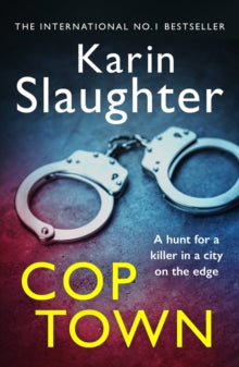 Cop Town - Karin Slaughter (Paperback) 18-06-2015 Winner of CWA Ian Fleming Steel Dagger 2015.