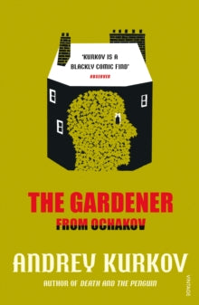 The Gardener from Ochakov - Andrey Kurkov; Amanda Love Darragh (Paperback) 07-08-2014 