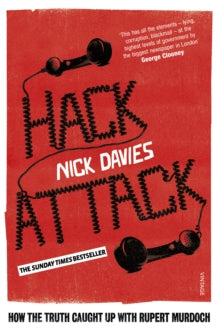 Hack Attack: How the truth caught up with Rupert Murdoch - Nick Davies (Paperback) 02-04-2015 Short-listed for Financial Times and McKinsey Business Book of the Year 2014 (UK) and Orwell Prize 2015 (UK). Long-listed for Samuel Johnson Prize 2014 (UK).
