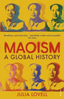 Maoism: A Global History - Julia Lovell (Paperback) 12-03-2020 Winner of Cundill Prize for Historical Literature 2019 (UK). Short-listed for Baillie Gifford Prize for Non-Fiction 2019 (UK).