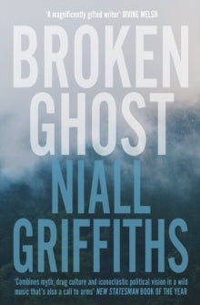 Broken Ghost - Niall Griffiths (Paperback) 13-08-2020 