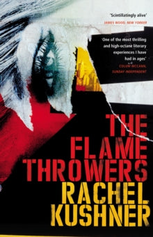 The Flamethrowers - Rachel Kushner (Paperback) 02-01-2014 Short-listed for James Tait Black Memorial Prize 2014 (UK). Long-listed for The Folio Prize 2014 (UK) and Womens Prize for Fiction 2014 (UK) and I.M.P.A.C. Dublin Award 2015 (UK).