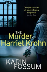 Inspector Sejer  The Murder of Harriet Krohn - Karin Fossum; James Anderson (Paperback) 06-08-2015 