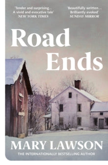Road Ends - Mary Lawson (Paperback) 26-02-2015 Long-listed for The Folio Prize 2015 (UK).