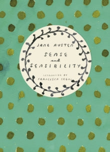 Vintage Classics Austen Series  Sense and Sensibility (Vintage Classics Austen Series): Jane Austen - Jane Austen; Francesca Segal (Paperback) 26-06-2014 