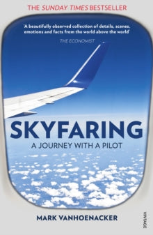 Skyfaring: A Journey with a Pilot - Mark Vanhoenacker (Paperback) 07-07-2016 Short-listed for Warwick Prize for Writing 2015 (UK).
