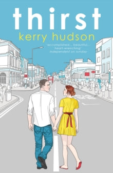 Thirst - Kerry Hudson (Paperback) 16-07-2015 Winner of Prix Femina 2015 (UK). Short-listed for European Strega Prize 2016 (UK).