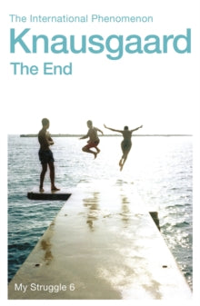 My Struggle  The End: My Struggle Book 6 - Karl Ove Knausgaard; Don Bartlett (Paperback) 04-07-2019 