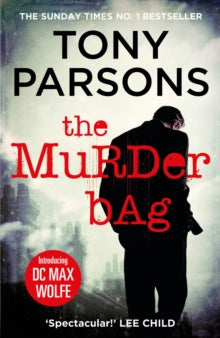 DC Max Wolfe  The Murder Bag: The thrilling Richard and Judy Book Club pick (DC Max Wolfe) - Tony Parsons (Paperback) 01-01-2015 