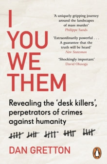 I You We Them: Revealing the 'desk killers', perpetrators of crimes against humanity - Dan Gretton (Paperback) 04-11-2021 