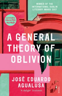 A General Theory of Oblivion - Jose Eduardo Agualusa; Daniel Hahn (Paperback) 18-05-2016 Winner of International IMPAC Dublin Literary Award 2017 (UK). Short-listed for Man Booker Prize for Fiction 2016 (UK).