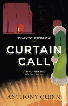 Curtain Call - Anthony Quinn (Paperback) 18-06-2015 Long-listed for Walter Scott Prize 2016 (UK).