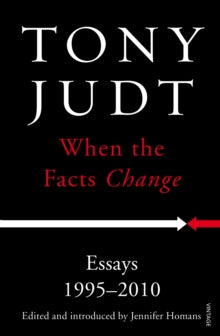 When the Facts Change: Essays 1995 - 2010 - Tony Judt (Paperback) 29-10-2015 
