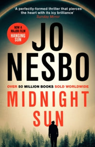 Midnight Sun: From the phenomenal Sunday Times bestselling author of The Kingdom - Jo Nesbo; Neil Smith (Paperback) 02-06-2016 