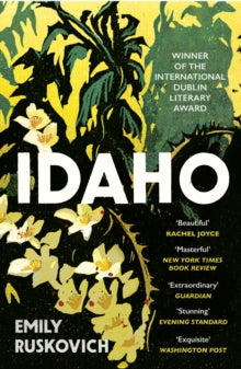 Idaho - Emily Ruskovich (Paperback) 08-02-2018 Short-listed for Dylan Thomas Prize 2018 (UK).