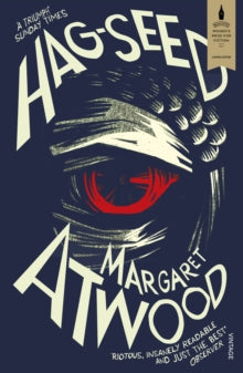 Hogarth Shakespeare  Hag-Seed - Margaret Atwood (Paperback) 03-08-2017 Long-listed for Baileys Womens Prize for Fiction 2017 (UK) and Wellcome Book Prize 2017 (UK).