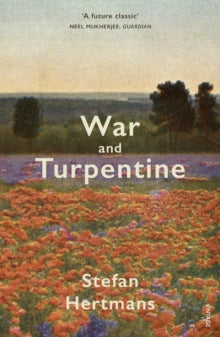 War and Turpentine - Stefan Hertmans; David McKay (Paperback) 04-05-2017 Long-listed for Man Booker Prize for Fiction 2017 (UK).