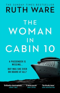 The Woman in Cabin 10 - Ruth Ware (Paperback) 26-01-2017 Long-listed for Theakstons Old Peculier Crime Novel of the Year 2017 (UK).