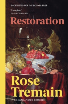 Restoration - Rose Tremain; Rose Tremain (Paperback) 04-06-2015 