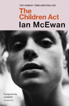 The Children Act - Ian McEwan (Paperback) 09-04-2015 Long-listed for I.M.P.A.C. Dublin Award 2016 (UK).